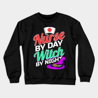 Nurse By Day Witch By Night Costume Halloween Crewneck Sweatshirt